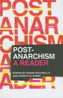 Post-Anarchism: A Reader By Duane Rousselle (Editor), Sureyyya Evren (Editor) Cover Image