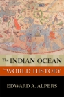 The Indian Ocean in World History (New Oxford World History) By Edward A. Alpers Cover Image