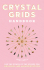 Crystal Grids Handbook: Use the Power of the Stones for Healing and Manifestation Cover Image