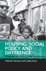 Housing, social policy and difference: Disability, ethnicity, gender and housing By Malcolm Harrison, Cathy Davis Cover Image