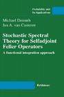 Stochastic Spectral Theory for Selfadjoint Feller Operators: A Functional Integration Approach (Probability and Its Applications) Cover Image