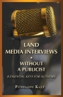 Land Media Interviews Without a Publicist: 8 Essential Keys for Authors By Penelope Kaye Cover Image