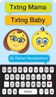 Txtng Mama Txtng Baby By Esther Hershenhorn Cover Image