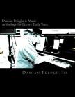 Damian Peloghitis Music Anthology for Piano: Easy Piano for Remembering Days Spent in Houston, Music Street and My Last Martini Cover Image