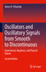 Oscillators and Oscillatory Signals from Smooth to Discontinuous: Geometrical, Algebraic, and Physical Nature Cover Image