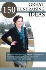 150+ Great Fundraising Ideas By Kelly Elkins Cover Image