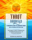 Tarot Narrated: A Modern Guide to Learning Tarot: Real Life Examples for Every Card Cover Image