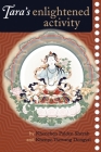 Tara's Enlightened Activity: An Oral Commentary on the Twenty-One Praises to Tara By Kenchen Palden Sherab, Khenpo Tsewang Dongyal Cover Image