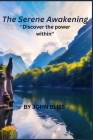 The Serene Awakening: Discover the power within By John Bliss Cover Image
