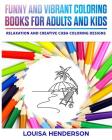 Funny And Vibrant Coloring Books For Adults And Kids: Relaxation And Creative Cuba Coloring Designs (Cuba Coloring Series) (Volume 1) By Louisa Henderson Cover Image