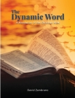 The Dynamic Word: A Revelation of the Christian walk By David Zambrano Cover Image