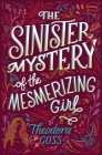 The Sinister Mystery of the Mesmerizing Girl (The Extraordinary Adventures of the Athena Club #3) Cover Image