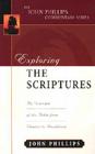 Exploring the Scriptures: An Expository Commentary (John Phillips Commentary) By John Phillips Cover Image