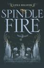 Spindle Fire By Lexa Hillyer Cover Image