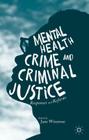 Mental Health, Crime and Criminal Justice: Responses and Reforms By Jane Winstone (Editor) Cover Image