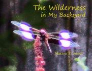 The Wilderness in My Backyard By Marion T. Smith Cover Image