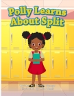 Polly Learns about Split By Tracilyn George Cover Image