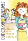 Alexis and the Missing Ingredient (Cupcake Diaries #16) Cover Image
