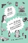 Bad Jobs and Poor Decisions: Dispatches from the Working Class By J. R. Helton Cover Image