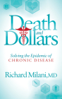 Death and Dollars: Solving the Epidemic of Chronic Disease Cover Image