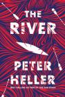 The River: A novel By Peter Heller Cover Image