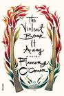 The Violent Bear It Away: A Novel (FSG Classics) By Flannery O'Connor Cover Image