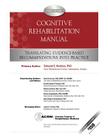 Cognitive Rehabilitation Manual: Translating Evidence-Based Recommendations into Practice Cover Image