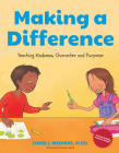 Making a Difference: Teaching Kindness, Character and Purpose (Kindness Book for Children, Good Manners Book for Kids, Learn to Read Ages 4 Cover Image