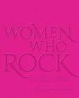 Women Who Rock: Bessie to Beyonce. Girl Groups to Riot Grrrl. Cover Image