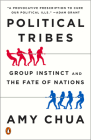 Political Tribes: Group Instinct and the Fate of Nations Cover Image