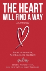 The Heart Will Find a Way By Anjanette Fennell (Editor), Anne-Marie Taplin (Editor), Megan Close Zavala (Editor) Cover Image