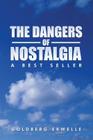 The Dangers of Nostalgia: A Best Seller By Goldberg Ekwelle Cover Image