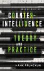Counterintelligence Theory and Practice (Security and Professional Intelligence Education) By Hank Prunckun Cover Image