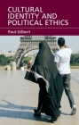 Cultural Identity and Political Ethics By Paul Gilbert Cover Image