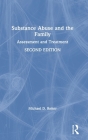 Substance Abuse and the Family: Assessment and Treatment By Michael D. Reiter Cover Image