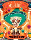 Dia de Los Muertos Coloring Book: Day of The Dead: 40+ Colouring Pages an Adult - Sugar Skulls, Calavera Ladies and and Many More Designed For Stress By Blanca Lucia Art Cover Image