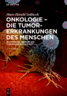 Onkologie - Die Tumorerkrankungen Des Menschen: Entstehung, Wachstum, Diagnostik- Und Therapiemöglichkeiten Cover Image