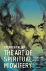 The Art of Spiritual Midwifery By Stephen Faller Cover Image