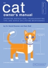 The Cat Owner's Manual: Operating Instructions, Troubleshooting Tips, and Advice on Lifetime Maintenance (Owner's and Instruction Manual #3) Cover Image