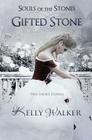 Gifted Stone By Kelly Walker Cover Image