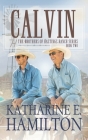 Calvin: The Brothers of Hastings Ranch Book Two Cover Image