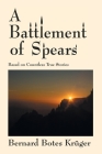 A Battlement of Spears By Bernard Botes Kruger Cover Image