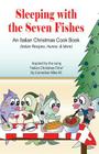 Sleeping with the Seven Fishes: An Italian Christmas Cookbook (Italian Recipes, Humor, & More) Cover Image