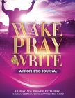 Wake Pray & Write By Keyotta Collins Cover Image