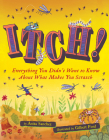 Itch!: Everything You Didn't Want to Know About What Makes You Scratch By Anita Sanchez, Gilbert Ford (Illustrator) Cover Image