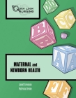 Quick Look Nursing: Maternal and Newborn Health: Maternal and Newborn Health By Janet Arenson, Patricia Drake Cover Image