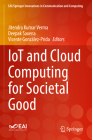 Iot and Cloud Computing for Societal Good (Eai/Springer Innovations in Communication and Computing) By Jitendra Kumar Verma (Editor), Deepak Saxena (Editor), Vicente González-Prida (Editor) Cover Image