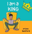 I Am a King By Arlene Beckford Cover Image