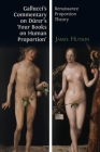 Gallucci's Commentary on Dürer's 'Four Books on Human Proportion': Renaissance Proportion Theory Cover Image