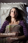 To be read before being a Caregiver in Sleep Medicine Cover Image